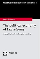 The Political Economy of Tax Reforms: An Empirical Analysis of New German Data 3832941312 Book Cover