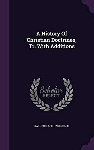 A History Of Christian Doctrines, Tr. With Additions