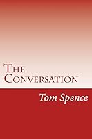 The Conversation: It is good to have someone to talk to about these things 1506182836 Book Cover