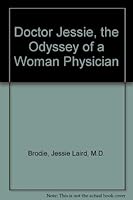 Dr. Jessie: The Odyssey of a Woman Physician 0945490038 Book Cover