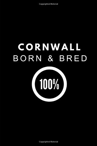 Cornwall Born & Bred 100%: Lined Paper Note Book Journal