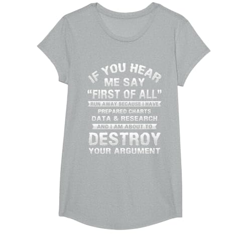 First of All Funny College Sarcastic Debate Team Researcher T-Shirt, Girls, Heather Grey, Large