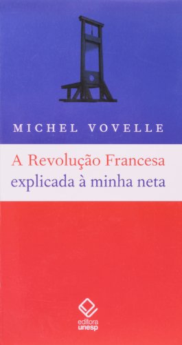 A Revolução Francesa explicada à minha neta