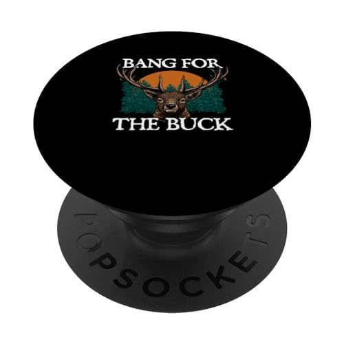 Bang for The Buck Deer Hunting Elk Hunter Forest Funny PopSockets Standard PopGrip