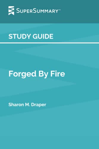 Study Guide: Forged By Fire by Sharon M. Draper (SuperSummary)