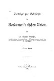 Beiträge zur Geschichte der nordamerikanischen Union (German Edition)