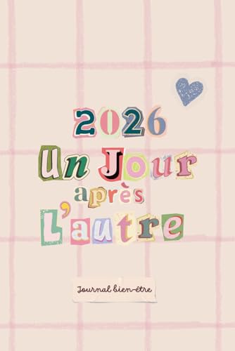 Un jour après l'autre: Journal bien-être 2026