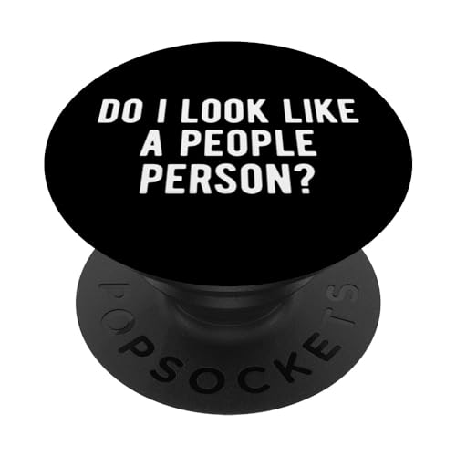 Do I Look Like A People Person? Funny Sarcastic Slogan Quote PopSockets Swappable PopGrip, Black