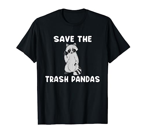 Save the Trash Pandas Funny Raccoon Animal Lover Gift T-Shirt