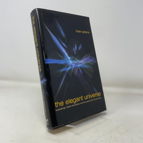 The Elegant Universe: Superstrings, Hidden Dimensions, and the Quest for the Ultimate Theory Hardcover – 1 February 1999