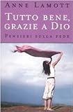 Tutto bene, grazie a Dio. Pensieri sulla fede