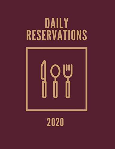 2020 Daily Reservations: Reservations book for Restaurants 2020 - 365 Pages, 8.5' x 11', (Jan 2020 - Dec 2020 )