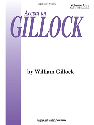 Accent on Gillock Volume 1: Selection Early to Mid-Elementary Level
