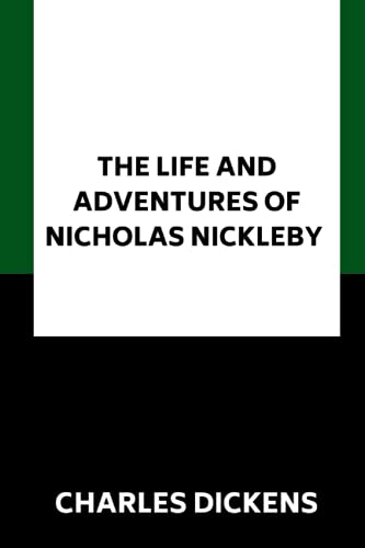 The Life and Adventures of Nicholas Nickleby