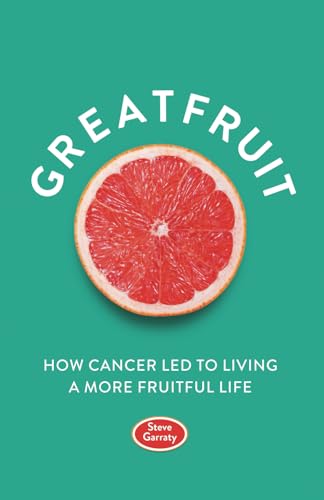 Greatfruit: How Cancer Led To Living A More Fruitful Life