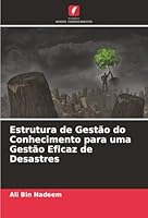 Estrutura de Gestão do Conhecimento para uma Gestão Eficaz de Desastres (Portuguese Edition) 620249784X Book Cover