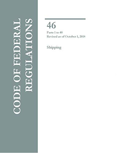 CFR Title 46 Parts 1-40 Shipping