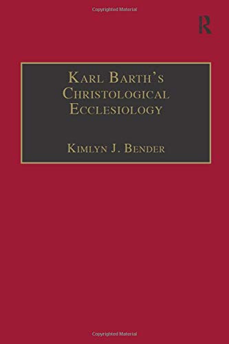 Karl Barth's Christological Ecclesiology (Barth Studies)