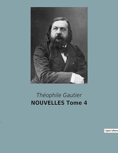 NOUVELLES Tome 4: Les passions secrètes d'un siècle en transition (French Edition)