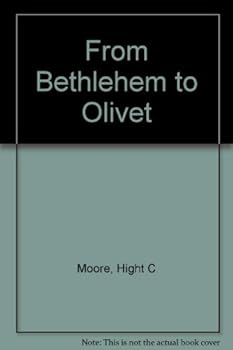 From Bethlehem to Olivet