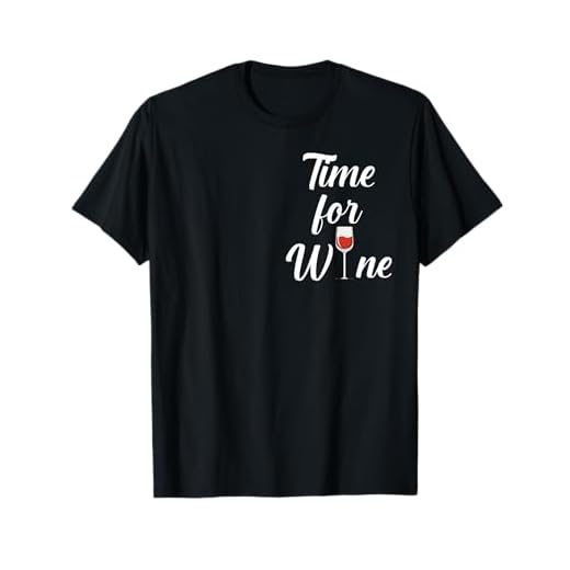 Time for Wine - Wein Spruch Rotwein & Weinglas Geschenkidee T-Shirt
