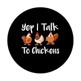 Zoom IMG-2 yep i talk to chickens Zoom IMG-2 yep i talk to chickens