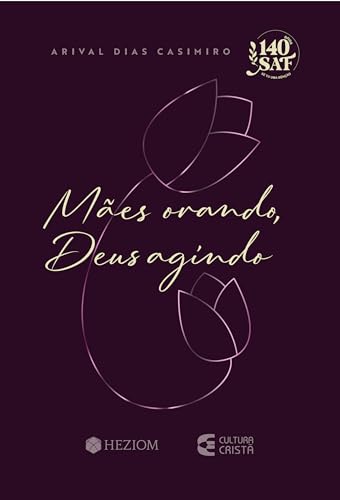 Mães Orando, Deus Agindo 2025 - Projeto Ana: Especial 140 Anos SA...