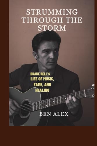 Strumming through the storm: Drake's Bell's life of music, fame, and healing