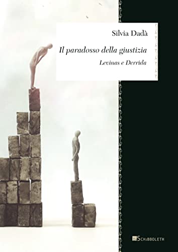 Il Paradosso Della Giustizia. Levinas E Derrida