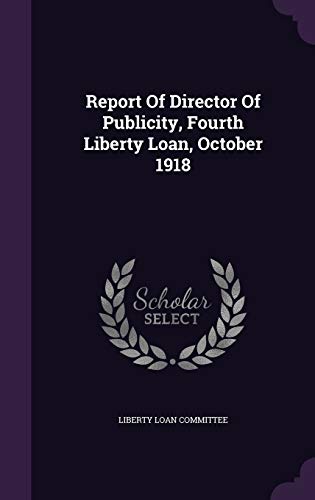Report Of Director Of Publicity, Fourth Liberty Loan, October 1918