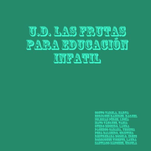 U.D. LAS FRUTAS PARA EDUCACIÓN INFATIL (Spanish Edition)