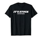 It's Stock (Not Even Close), Funny Car Enthusiast Drifting T-Shirt