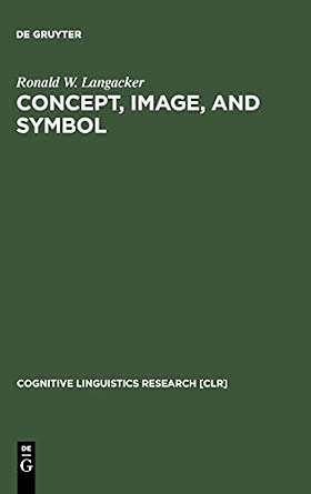Concept, Image and Symbol: The Cognitive Basis of Grammar-Wow! eBook