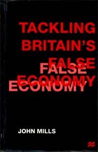 Tackling Britain's False Economy Tackling Britain's False Economy book cover