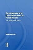  Development And Disenchantment In Rural Tunisia: The Bourguiba Years (English Edition)