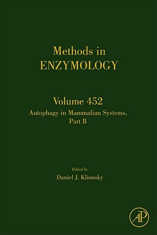 Autophagy in Mammalian Systems, Part B (Volume 452) (Methods in Enzymology, Volume 452)