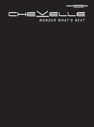 Chevelle - Wonder What's Next Authentic Guitar Tab Edition-Wow! eBook