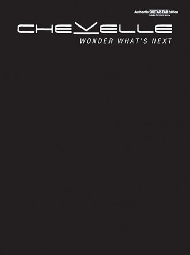 Chevelle - Wonder What's Next Authentic Guitar Tab Edition      Kindle Edition