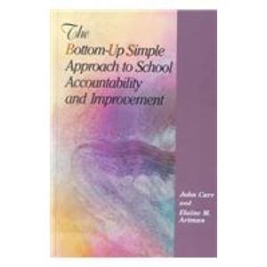 Hardcover The Bottom Up Simple Approach to School Accountability and Improvement Book