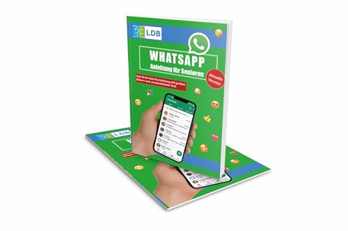 WhatsApp Anleitung für Senioren: Übersichtliches A4-Format Stand März 2021