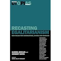 Recasting Egalitarianism: New Rules for Communities, States and Markets
