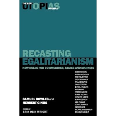 Recasting Egalitarianism: New Rules for Communities, States and Markets