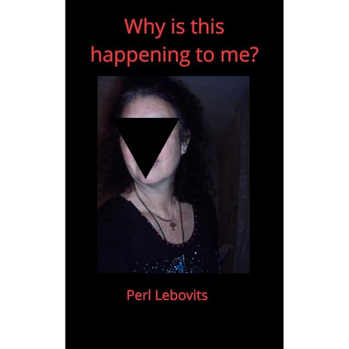 Why is this happening to me? by Perl Lebovits, Pia Lebsund episode artwork