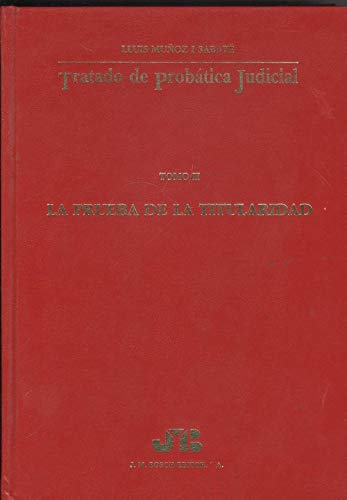  Tratado de Probática Judicial. Tomo II: La Prueba de la Titularidad.