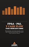  FP&A en Mercado libre: P&L y Cash Flow: Planeamiento comercial, demanda, stock, caja e impuestos. (Spanish Edition)