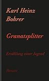 karl heinz bohrer youtube  Granatsplitter: Eine Erzählung