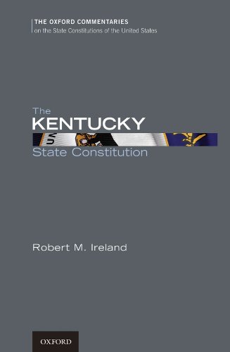 The Kentucky State Constitution (Oxford Commentaries on the State Constitutions of the United States)