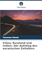 China, Russland und Indien: Der Aufstieg des eurasischen Zeitalters (German Edition) 6208919967 Book Cover