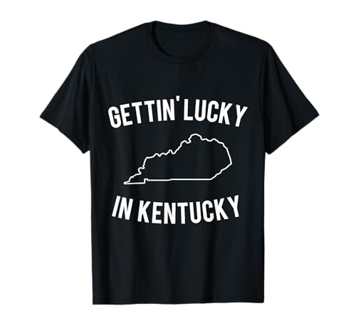 Gettin' Lucky in Kentucky T-Shirt