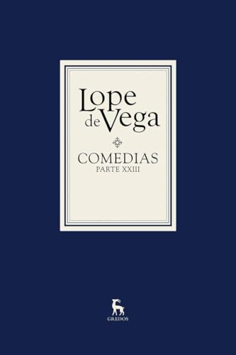 Comedias. Parte XXIII (2 vols.) (BIBLIOTECA LOPE DE VEGA)